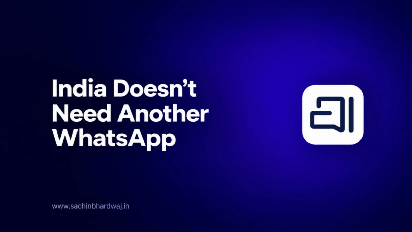 India Doesn't Need Another WhatsApp. It Needs a New Digital Experience.